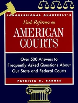 Immagine del venditore per Congressional Quarterly's Desk Reference on American Courts venduto da J. HOOD, BOOKSELLERS,    ABAA/ILAB