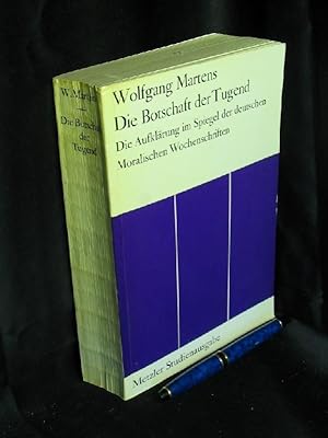 Bild des Verkufers fr Die Botschaft der Tugend. - Die Aufklrung im Spiegel der deutschen Moralischen Wochenschriften - zum Verkauf von Erlbachbuch Antiquariat