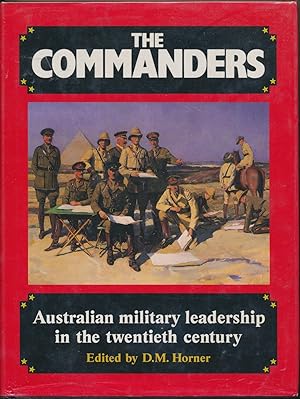 The Commanders: Australian Military Leadership in the Twentieth Century.