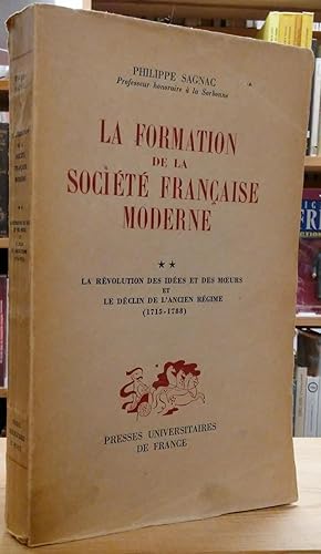 Imagen del vendedor de La Formation de la Societe Francaise Moderne: Tome II - La Revolution des Idees et des Moeurs et le Declin de l'Ancien Regime a la venta por Stephen Peterson, Bookseller