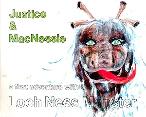 Justice & MacNessie : A First Adventure with the Loch Ness Monster