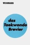 Imagen del vendedor de Das Taekwondo-Brevier : Leitfaden fr Technik und Prfung. von. Mit 225 Fotos von Michael Kmmerling-Aschmoneit a la venta por Antiquariat  Udo Schwrer