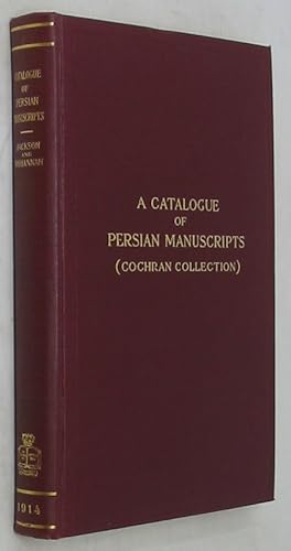 Seller image for A Catalogue of the Collection of Persian Manuscripts, including also some Turkish and Arabic. Presented to the Metropolitan Museum of Art, New York. for sale by Powell's Bookstores Chicago, ABAA