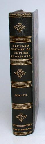 A Popular History of British Crustacea; Comprising a Familiar Account of their Classification and...