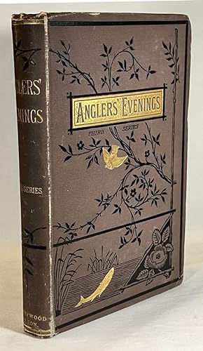 Anglers' Evenings, Third Series; Papers By Members of the Manchester Anglers' Association
