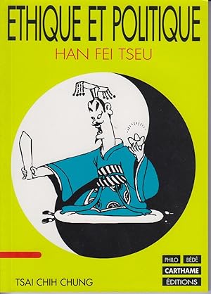 Seller image for ETHIQUE ET POLITIQUE - Han Fei Tseu for sale by CANO