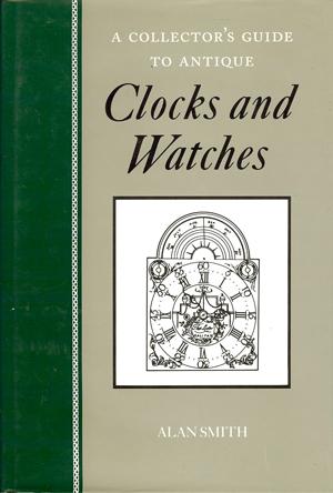 Seller image for A Collector's Guide to Antique Clocks and Watches for sale by Horsham Rare Books