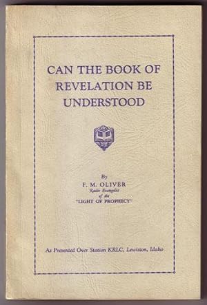 Can The Book of Revelation Be Understood? Radio sermons on the Book of Revelation Presented over ...
