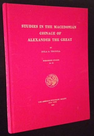 Imagen del vendedor de Studies in the Macedonian Coinage of Alexander the Great a la venta por APPLEDORE BOOKS, ABAA