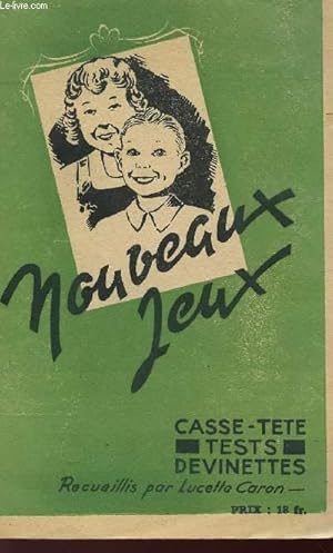 Seller image for NOUVEAUX JEUX - CASSE-TETE - TESTS - DEVINETTES. for sale by Le-Livre