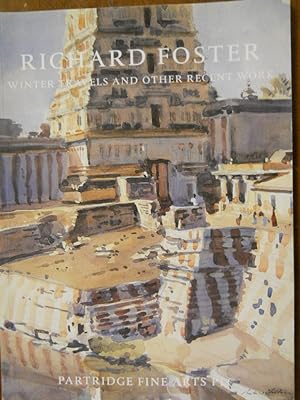 RICHARD FOSTER. WINTER TRAVELS AND OTHER RECENT WORK