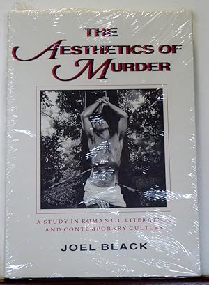 Image du vendeur pour The Aesthetics of Murder: A Study in Romantic Literature and Contemporary Culture mis en vente par RON RAMSWICK BOOKS, IOBA