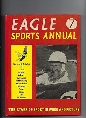Seller image for The Seventh Eagle Sports Annual - Eagle Sports Annual No. 7 Pictures and Articles Featuring all the Major Sports and Their Leading Personalities for sale by Peakirk Books, Heather Lawrence PBFA