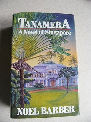 Tanamera. A Novel of Singapore