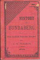 HISTORY OF BUNDABERG.; Typical Queensland Agricultural Settlement