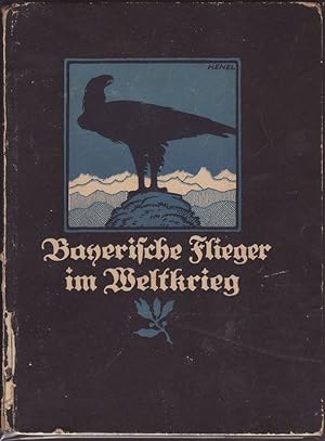 Seller image for BANERISCHE FLIEGER IM WELTKRIEG. Ein Buch der Taten und Grinnerungen for sale by A&F.McIlreavy.Buderim Rare Books