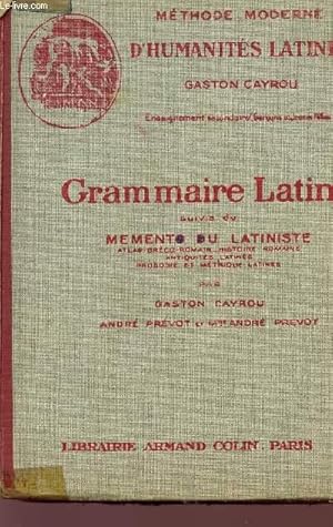 Bild des Verkufers fr GRAMMAIRE LATINE - SUIVI DU MEMENTO DU LATINISTE - METHODE MODERNE D'HUMANITES LATINES - ENSEIGNEMENT SECONDAIRE. zum Verkauf von Le-Livre