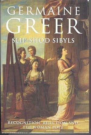 SLIP-SHOD SIBYLS. Recognition, Rejection and The Woman Poet