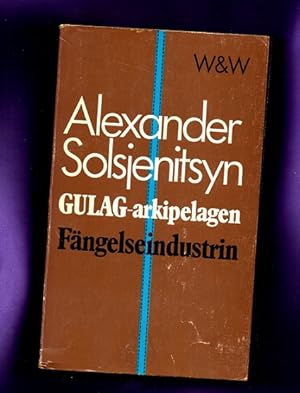 Bild des Verkufers fr GULAG - ARKIPELAGEN 1918-1956. Ett frsk till konstnrlig studie. Del 1. Fngelseindustrin. zum Verkauf von Librera DANTE