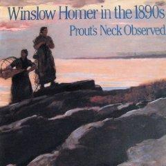 Seller image for Winslow Homer in the 1890s: Prout's Neck Observed : Essays for sale by Monroe Street Books