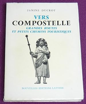 Imagen del vendedor de VERS COMPOSTELLE - Grandes routes et petits chemins touristiques a la venta por LE BOUQUINISTE