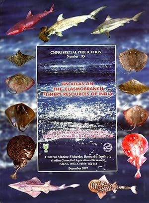 Image du vendeur pour An Atlas of Elasmobranch Fishery Resources of India (CMFRI Special Publication, 95) mis en vente par Masalai Press