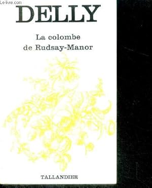 Seller image for LA COLOMBE DE RUDSAY-MANOR for sale by Le-Livre