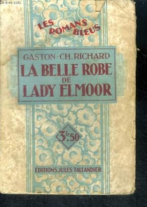 Bild des Verkufers fr LA BELLE ROBE DE LADY ELMOOR - Collection Les Romans Bleus zum Verkauf von Le-Livre