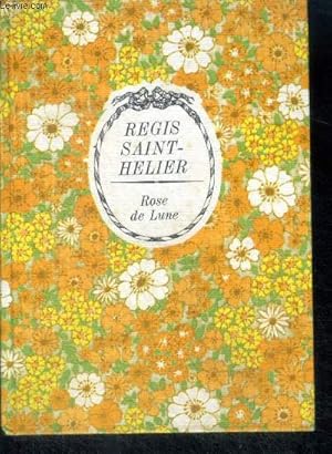 Seller image for ROSE DE LUNE - Collection Cercle Romanesque "arc en ciel" for sale by Le-Livre