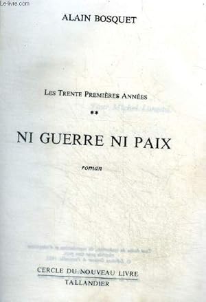 Bild des Verkufers fr NI GUERRE NI PAIX - LES TRENTE PREMIERES ANNEES zum Verkauf von Le-Livre