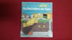 BIG BIRD FOLLOWS THE SIGNS