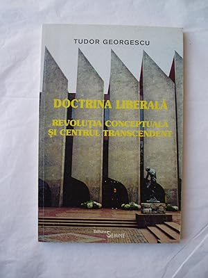 Seller image for Doctrina liberala : Revolutia conceptuala si centrul transcendent for sale by Expatriate Bookshop of Denmark