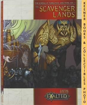 Seller image for The Scavenger Lands: The Compass Of Terrestrial Directions, Vol. I: 1 : A Setting Book For Exalted, Second Edition Series for sale by Keener Books (Member IOBA)