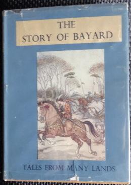 Bayard, The Good Knight Without Fear and Without Reproach. Tales For Children From Many Lands.