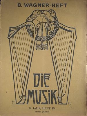 Imagen del vendedor de Die Musik. 8. Wagner-Heft (VIII. Jahr 1908/1909, Heft 19) a la venta por Austin Sherlaw-Johnson, Secondhand Music