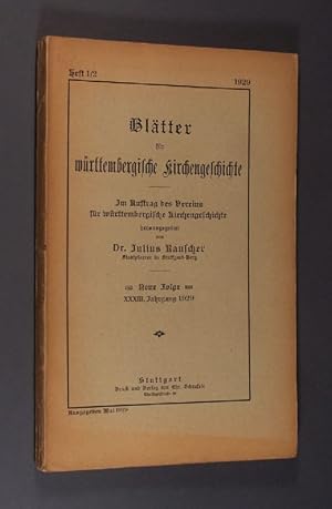 Seller image for Bltter fr wrttembergische Kirchengeschichte. Im Auftrag des Vereins fr wrttembergische Kirchengeschichte herausgegeben von D. Dr. Julius Rauscher. Neue Folge. 33. Jahrgang 1929, Heft 1/2. for sale by Antiquariat Kretzer