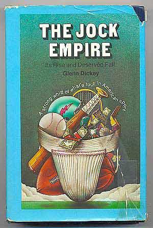 Bild des Verkufers fr The Jock Empire: Its Rise and Deserved Fall zum Verkauf von Between the Covers-Rare Books, Inc. ABAA