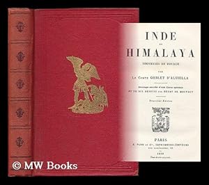 Imagen del vendedor de Inde et Himalaya : Souvenirs de voyage / par Le Comte Goblet D'Alviela a la venta por MW Books