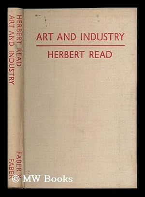 Immagine del venditore per Art and industry : the principles of industrial design / by Herbert Read venduto da MW Books
