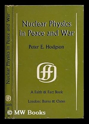 Seller image for Nuclear physics in peace and war / Peter E. Hodgson for sale by MW Books