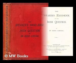 Bild des Verkufers fr The speaker's hand-book on the Irish question / by an Irish Liberal zum Verkauf von MW Books