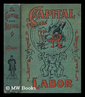 Seller image for Capital and labor / by Rev. W.S. Harris . ; illustrated by Paul Krafft for sale by MW Books