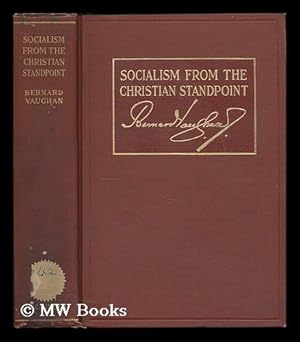 Image du vendeur pour Socialism from the Christian standpoint - ten conference / by Father Bernard Vaughan mis en vente par MW Books