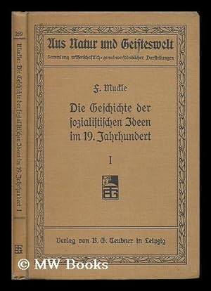 Seller image for Die Geschichte der sozialistischen Ideen im 19. Jahrhundert. Erster Teil: Der rationale Sozialismus / von Friedrich Muckle for sale by MW Books