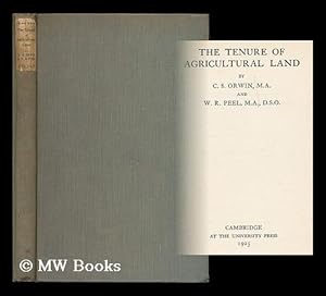 Seller image for The tenure of agricultural land / by C. S. Orwin and W. R. Peel for sale by MW Books