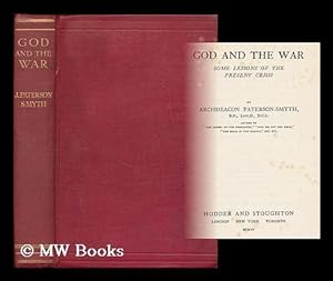 Seller image for God and the war : some lessons of the present crisis / by Archdeacon Paterson-Smyth for sale by MW Books