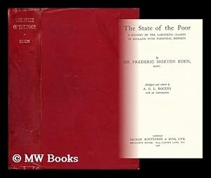 Seller image for The state of the poor : a history of the labouring classes in England, with parochial reports for sale by MW Books