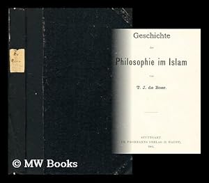 Seller image for Geschichte der philosophie im Islam / von T. J. de Boer for sale by MW Books