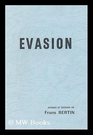 Seller image for Evasion : poemes et dessins / de Frans Bertin for sale by MW Books