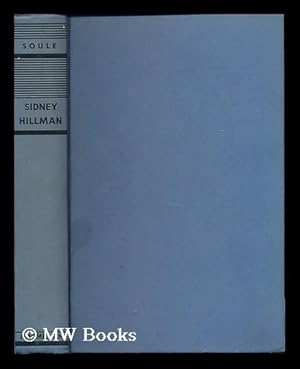 Seller image for Sidney Hillman : Labor statesman / by George Soule for sale by MW Books